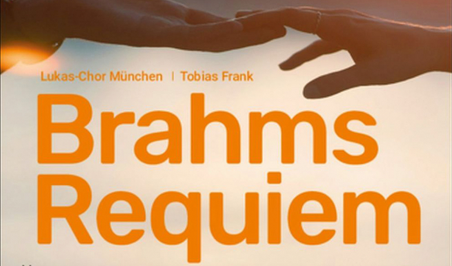 Johannes Brahms: Ein deutsches Requiem © München Ticket GmbH